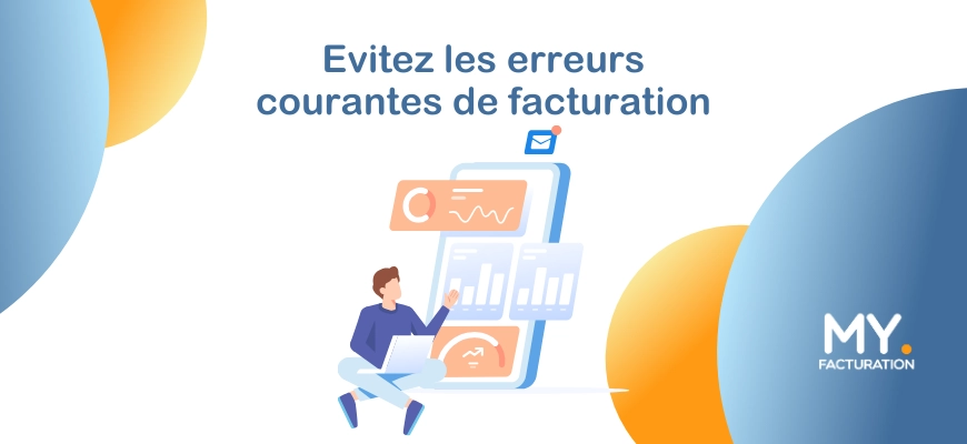 Comment éviter les erreurs courantes en facturation ?
