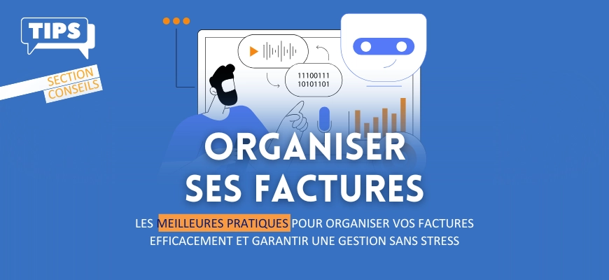 Comment organiser vos factures pour éviter les litiges ?