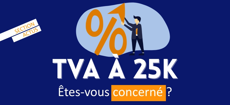TVA à 25 000 € en 2025 : quels seuils, quelles conséquences, et êtes-vous concerné ?