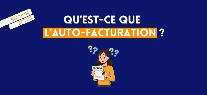 Auto-facturation : définition, exemples et cadre légal | MY.Facturation