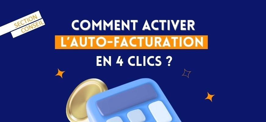 Comment activer l’auto-facturation sur MY. Facturation en 4 étapes