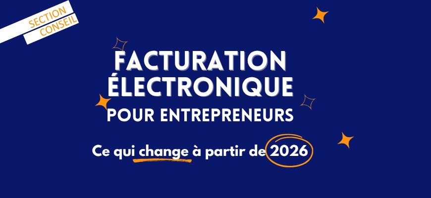 Facturation électronique pour auto-entrepreneurs : ce qui change à partir de 2026