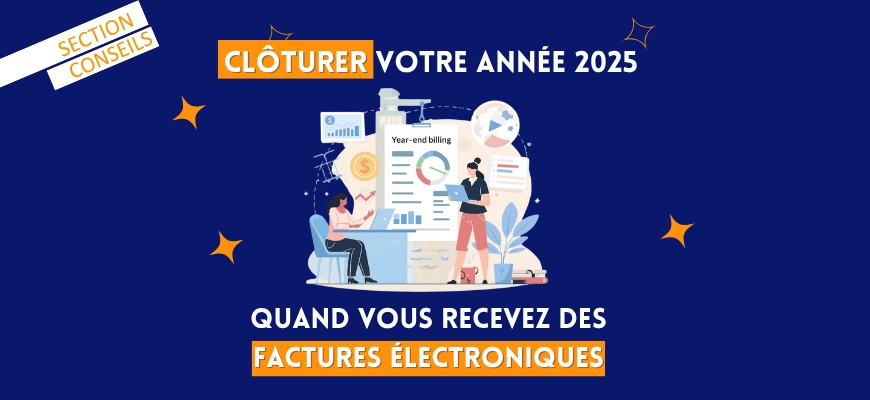 Clôturer votre année 2025 quand vous recevez des factures électroniques