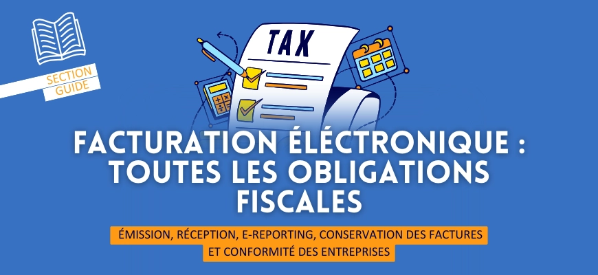 Facturation électronique : toutes les obligations fiscales pour les entreprises