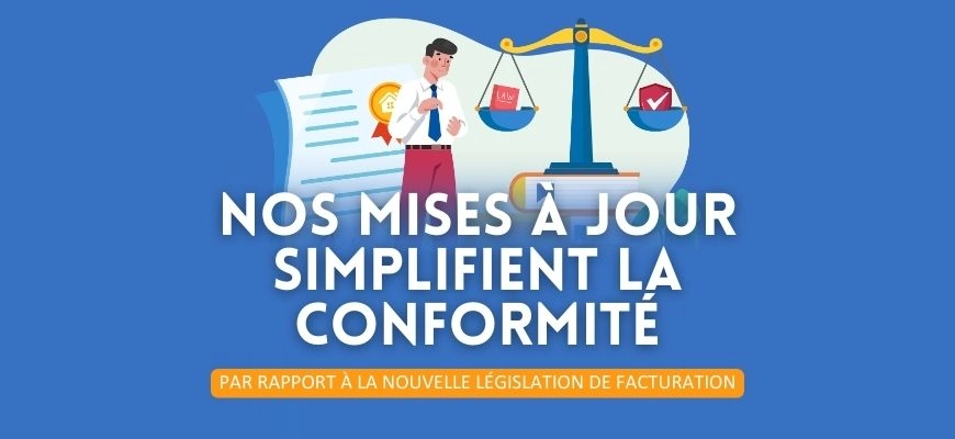 Comment nos mises à jour simplifient la conformité à la nouvelle législation de facturation.