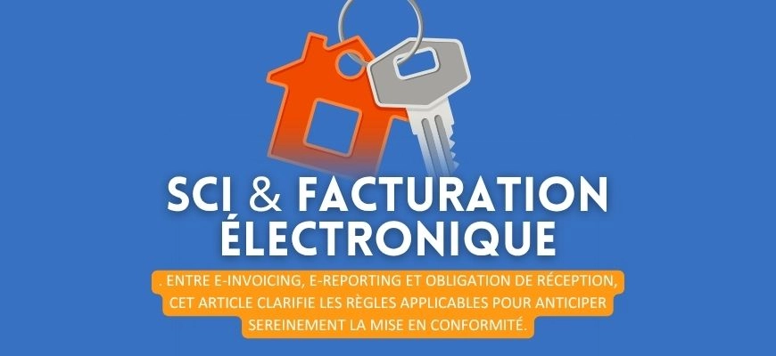 SCI et facturation électronique : e-invoicing, e-reporting et TVA  ce qu’il faut vraiment comprendre