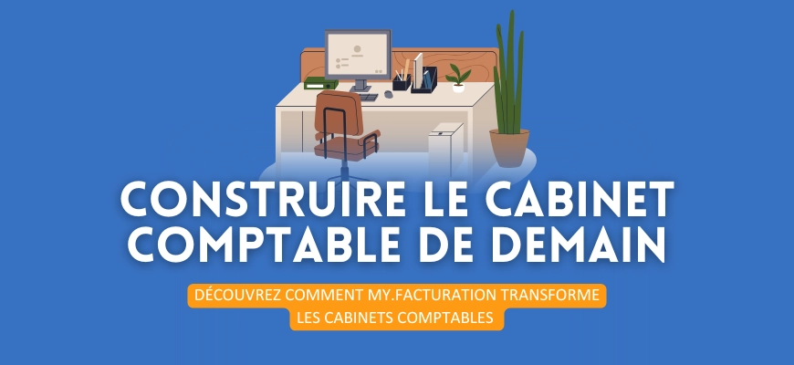 My.Facturation : construire le cabinet comptable nouvelle génération