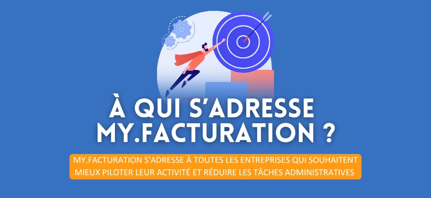À qui s’adresse MY Facturation ?