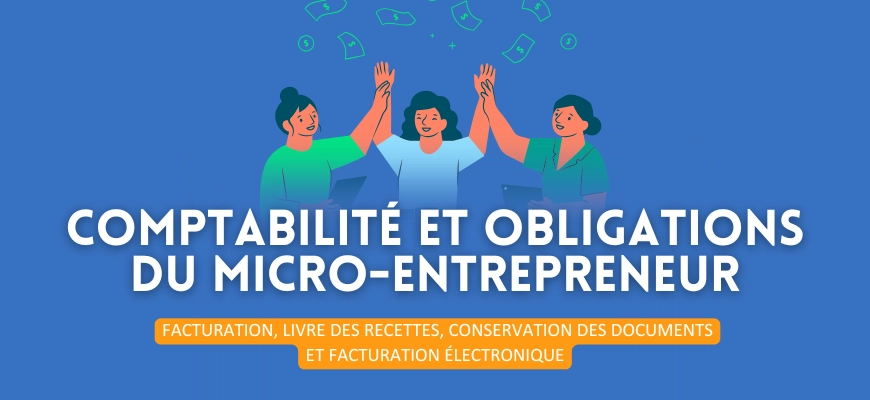Comptabilité et Obligations administratives du Micro-Entrepreneur