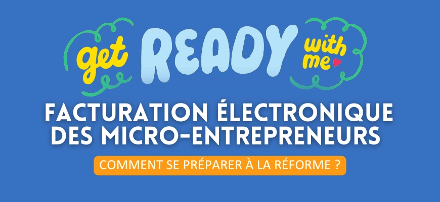 Facturation électronique des micro-entrepreneurs : comment se préparer à la réforme ?