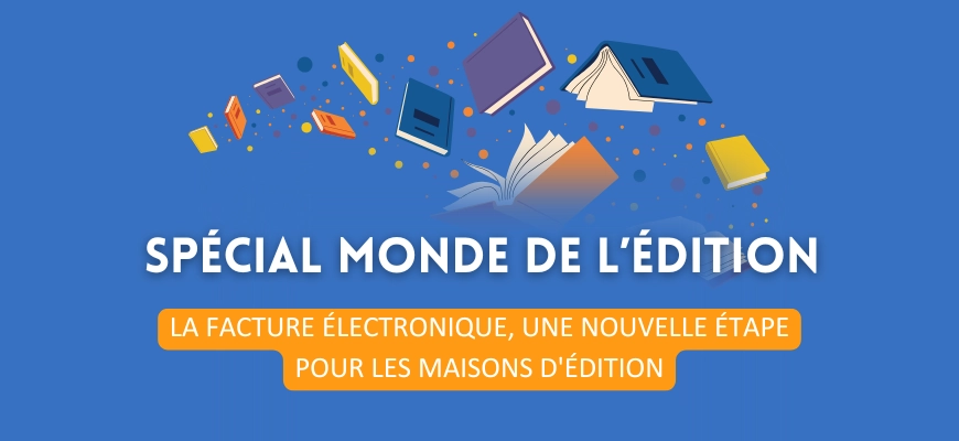 Édition : la facture électronique, une nouvelle étape pour les maisons d'édition